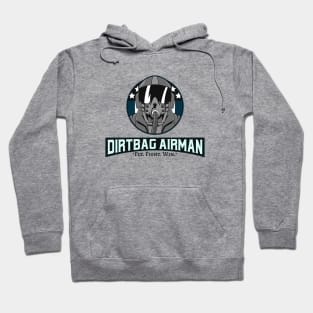 Dirtbag Airman / Air Force / USA / Military Gifts Hoodie